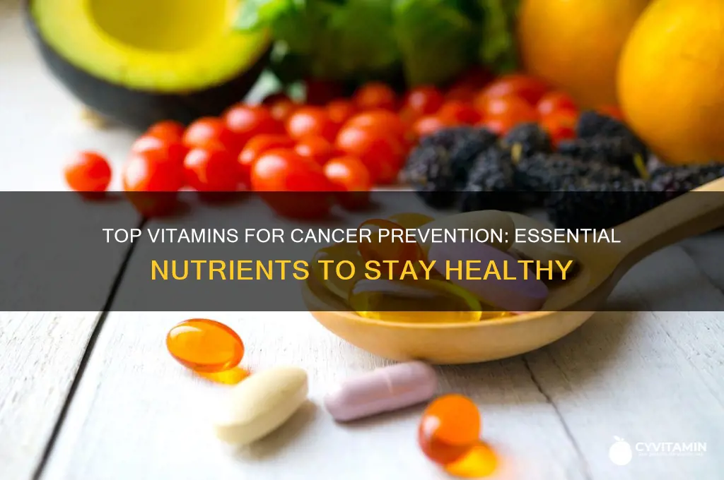 what are the best vitamins to take to prevent cancer
