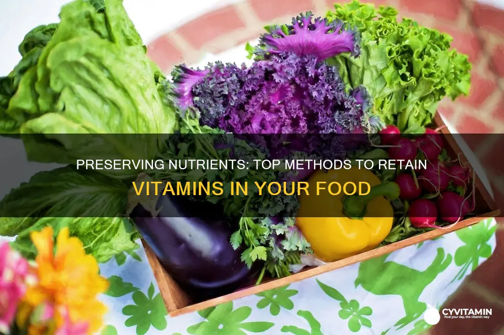 what are the best way to lreserve vitamins in foods