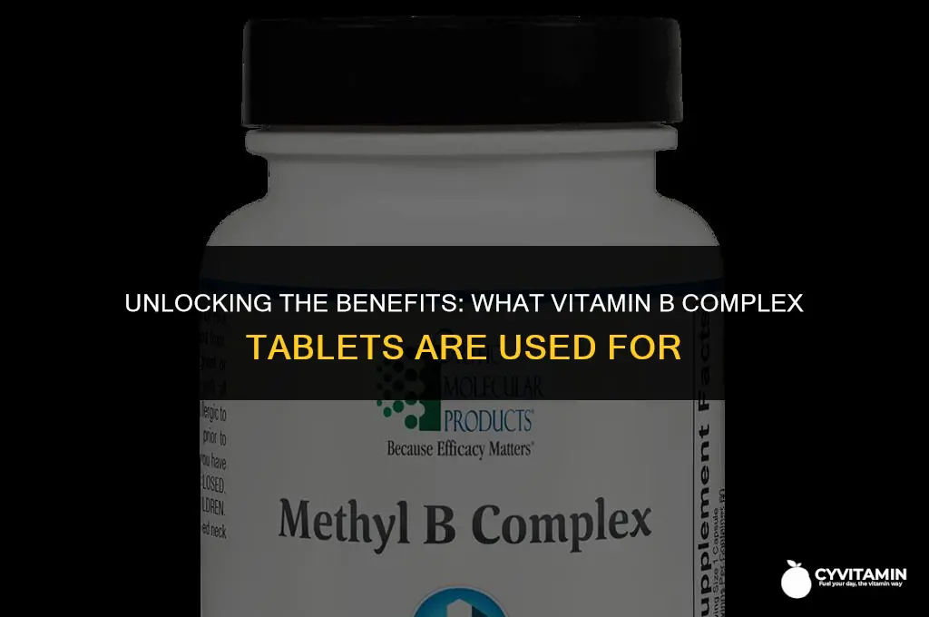 what are vitamin b complex tablets used for