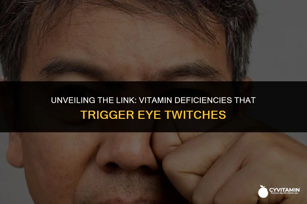 what causes eye twitches vitamin deficiency