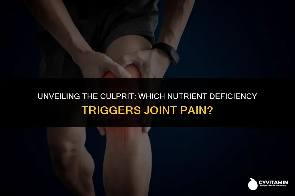 what deficiency causes joint pain