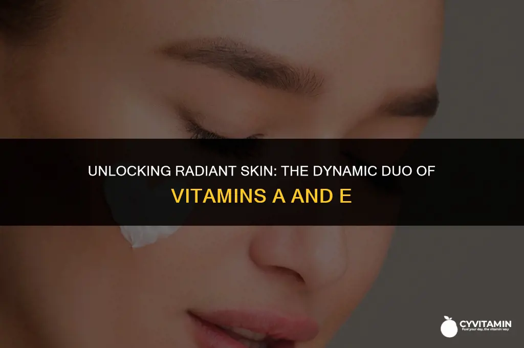what does vitamin a and e do for the skin
