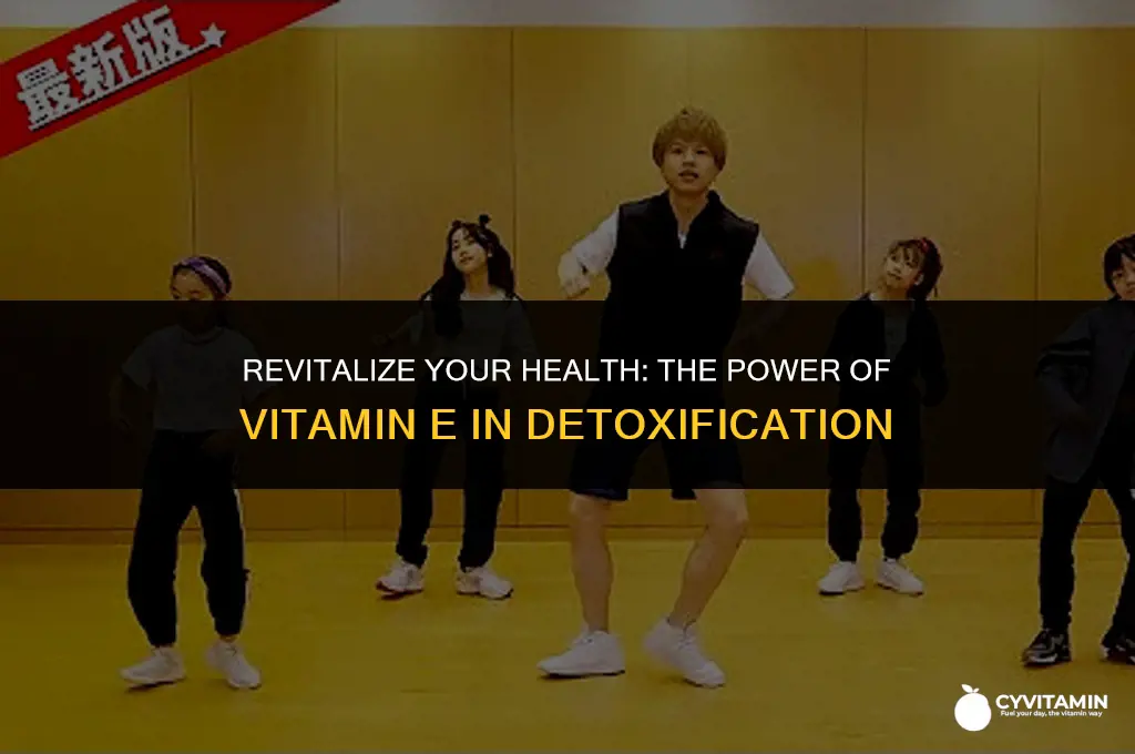 what does vitamin e get rid of in the body