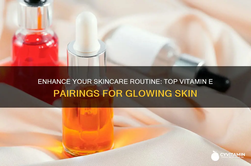 what goes best with vitamin e for skin