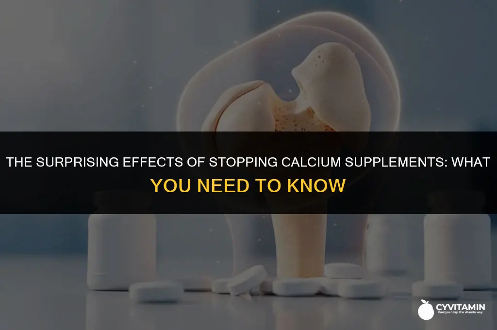 what happens when you stop taking calcium supplements