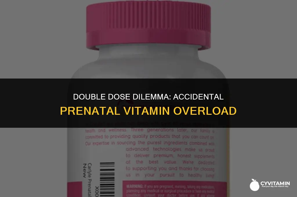 what if i accidentally took 2 prenatal vitamins