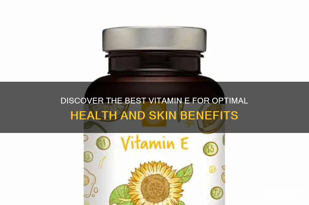 what is best vitamin e
