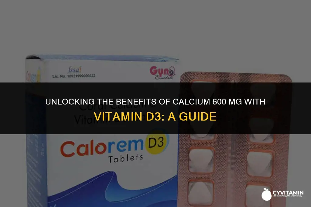 what is calcium 600 mg with vitamin d3 used for