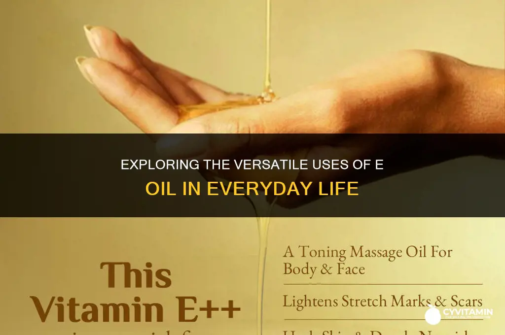 what is e oil used for