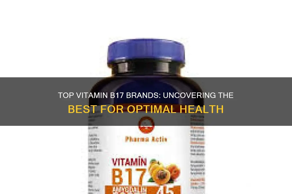 what is the best brand of vitamin b17
