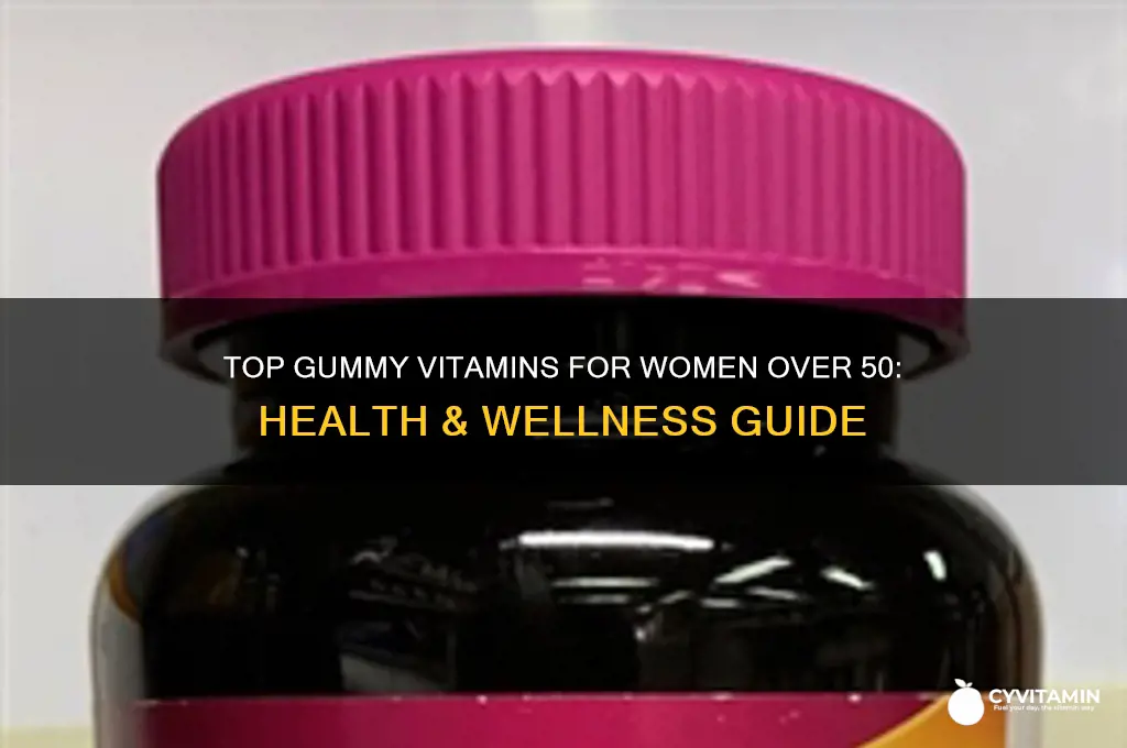 what is the best gummy vitamin for women over 50