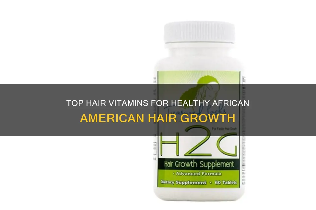 what is the best hair vitamin for african american hair
