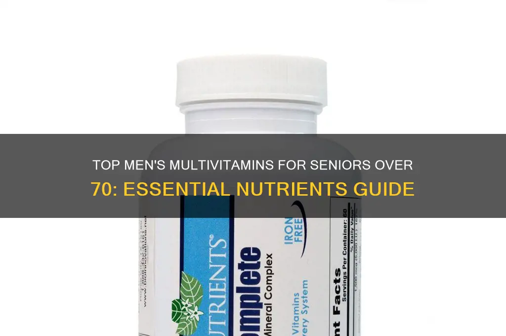 what is the best mens over 70 multi vitamin