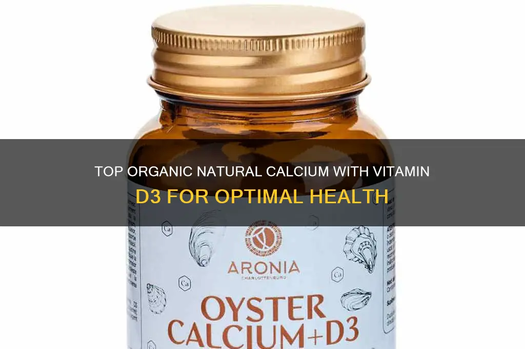 what is the best organic natural calcium with d3 vitamins
