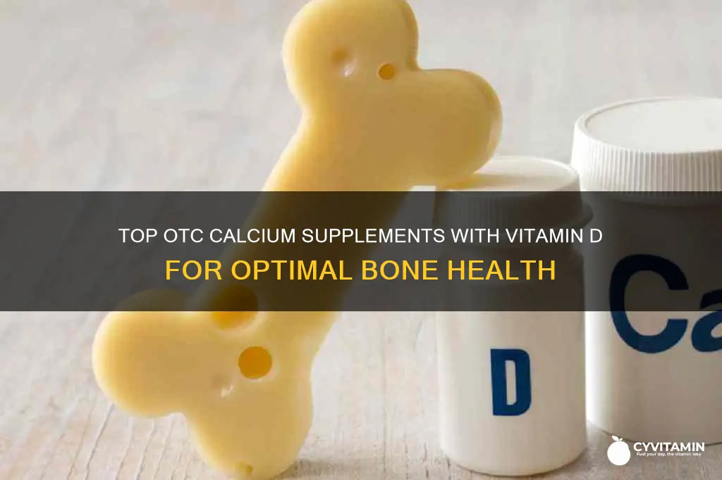 what is the best otc calcium supplement with vitamin d