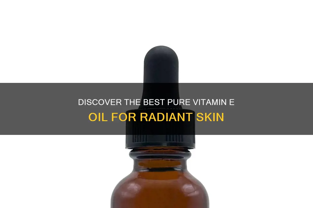 what is the best pure vitamin e oil