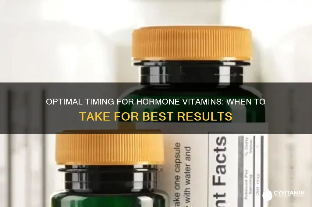 what is the best time to take hormon vitamins