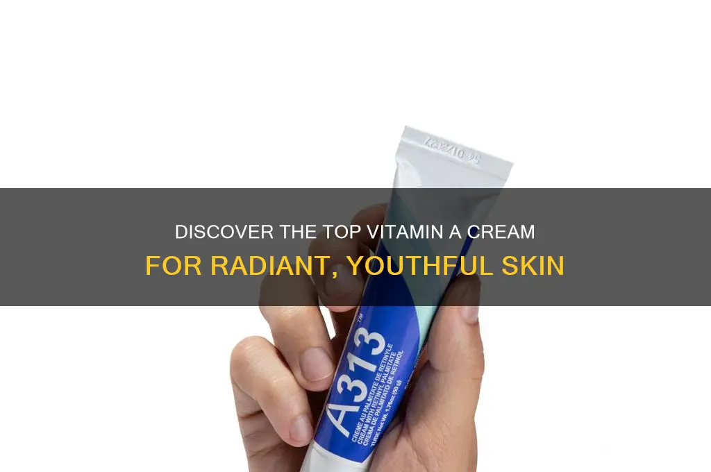 what is the best vitamin a cream