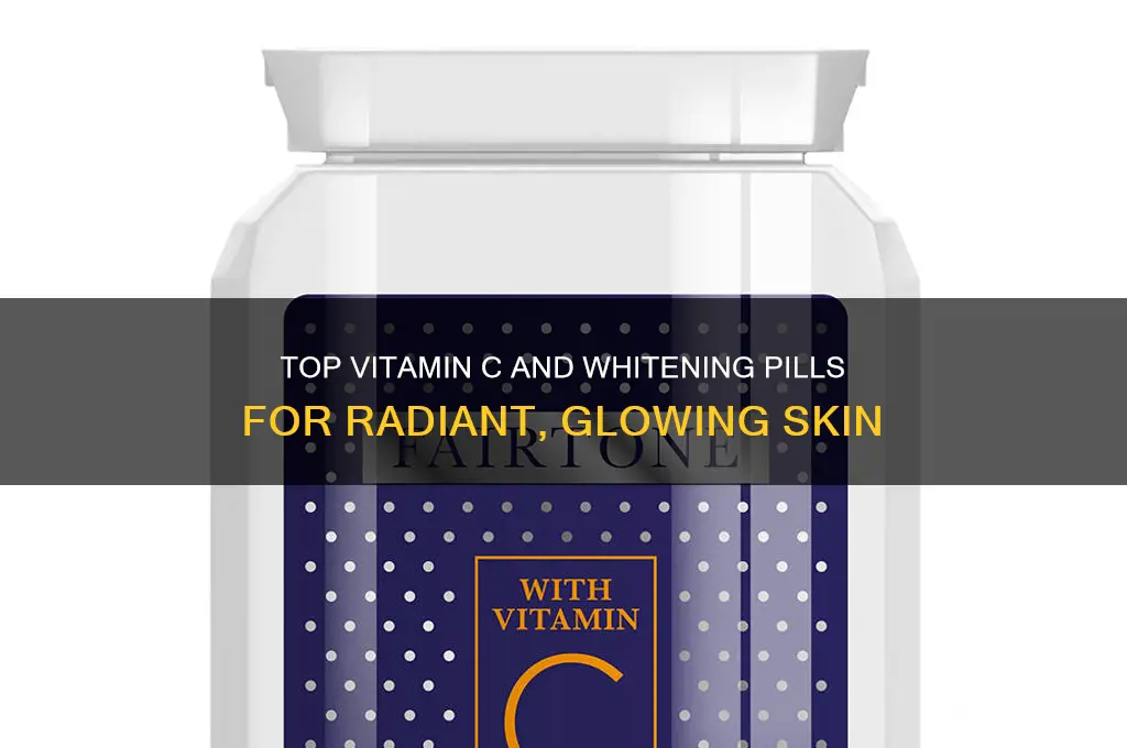 what is the best vitamin c and whitening pills