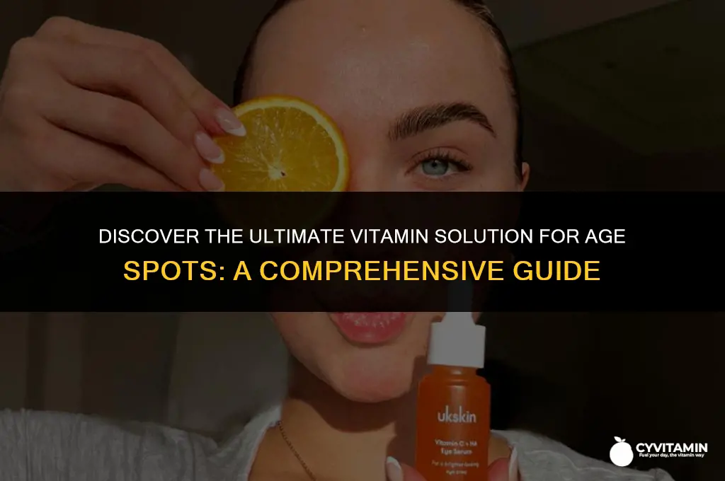 what is the best vitamin for age spots