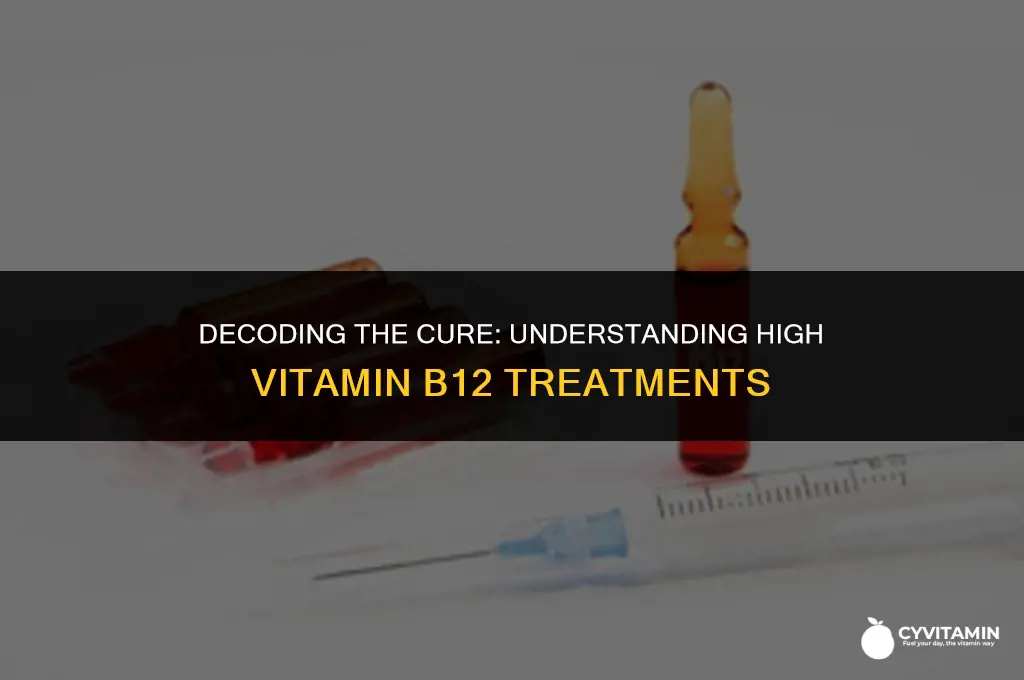 what is the treatment for high vitamin b12