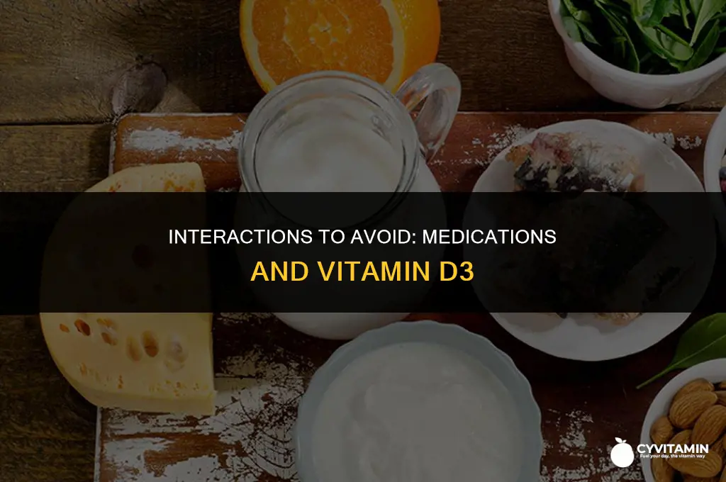 what medications should not be taken with vitamin d3