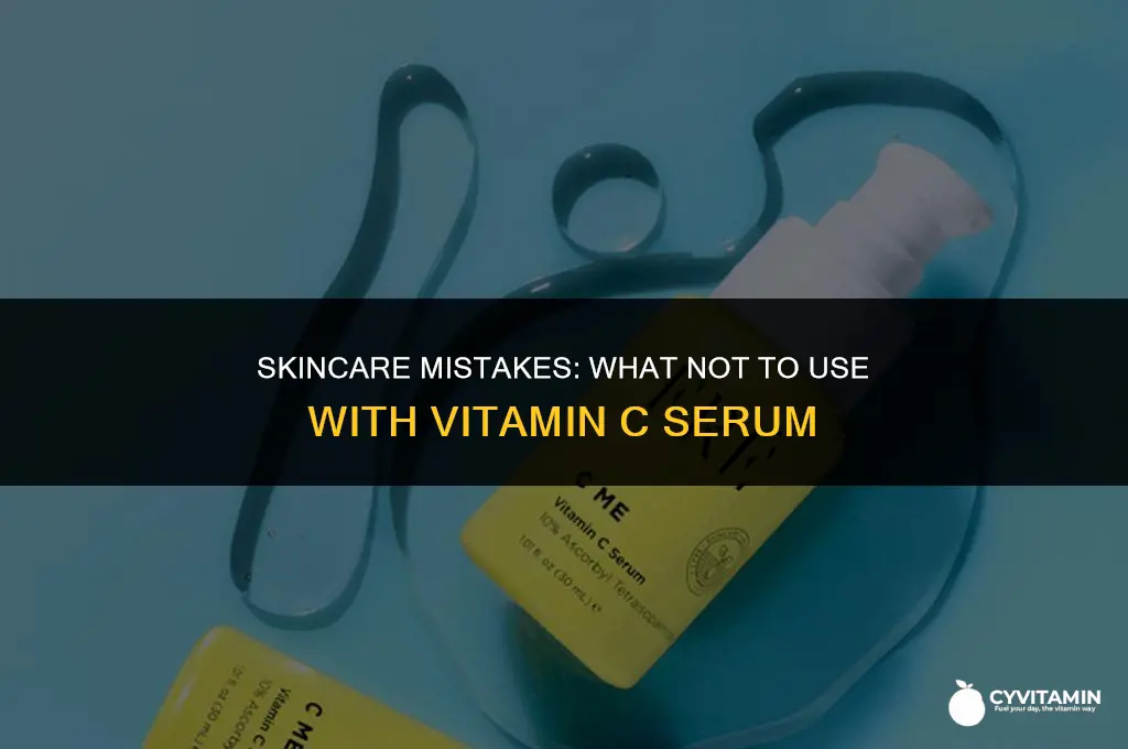 what not to use with vitamin c serum
