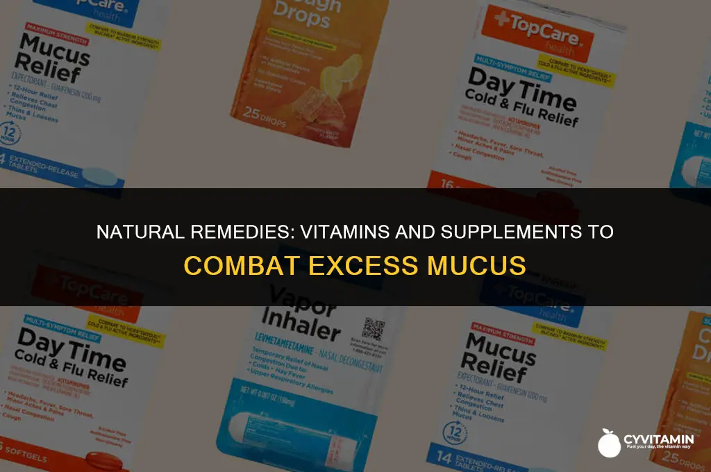 what vitamins get rid of mucus