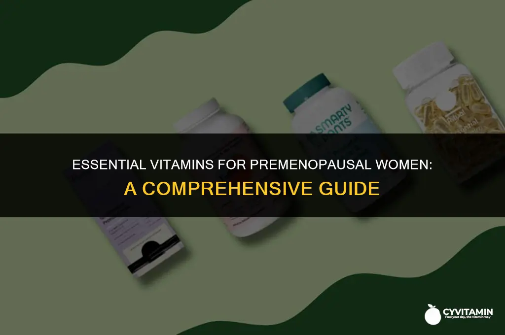 what vitamins should i take for premenopausal woman
