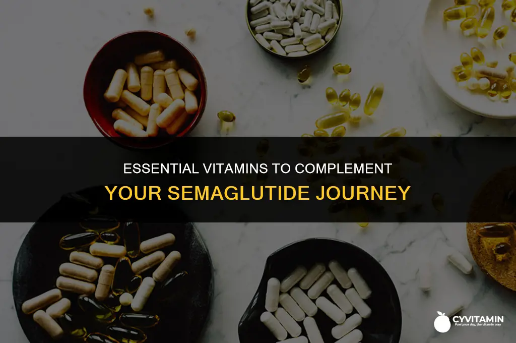 what vitamins should i take with semaglutide