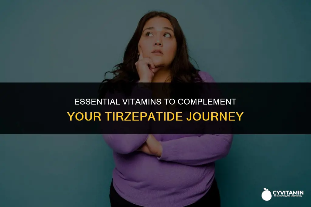 what vitamins should i take with tirzepatide
