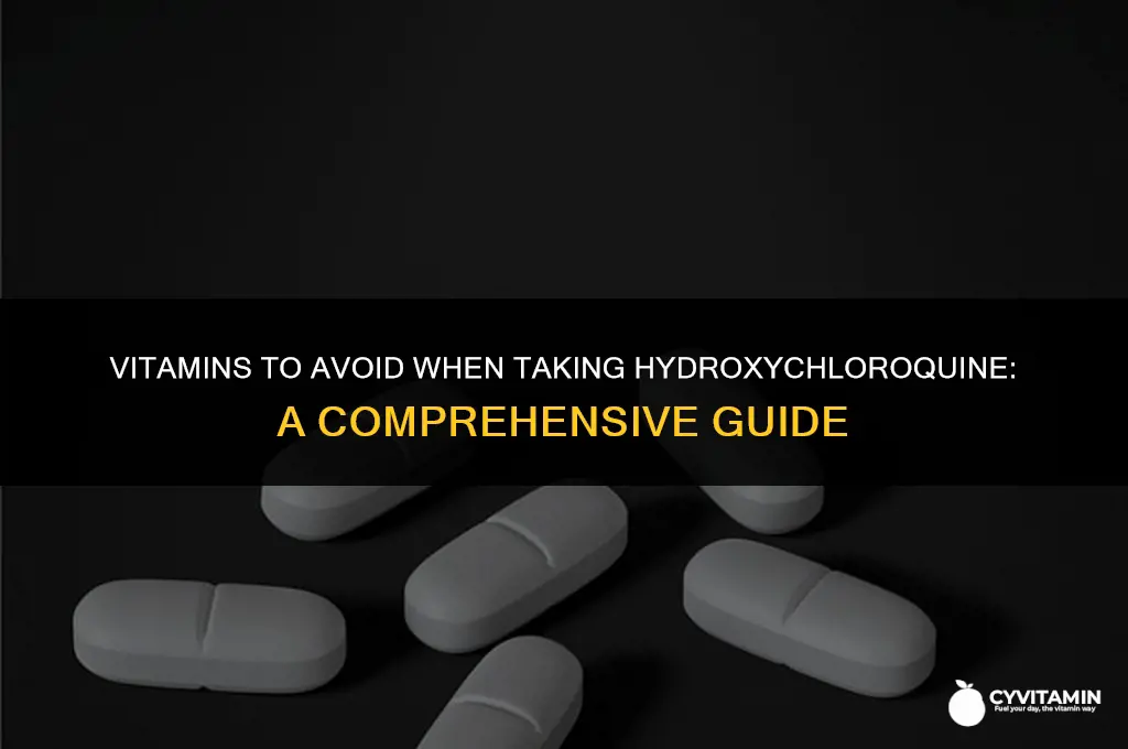 what vitamins should not be taken with hydroxychloroquine
