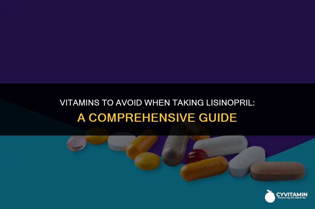 what vitamins should not be taken with lisinopril