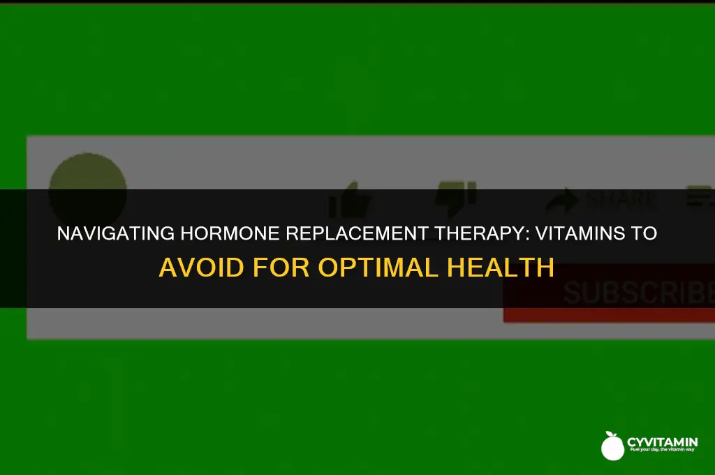 what vitamins should you not take with hrt