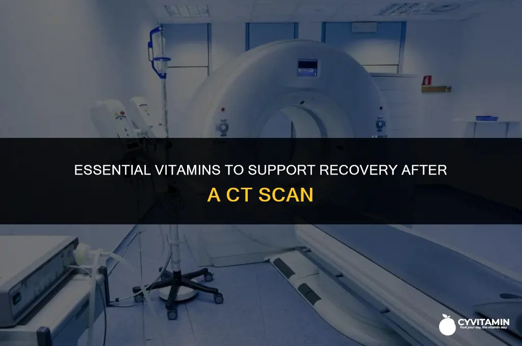 what vitamins to take after ct scan