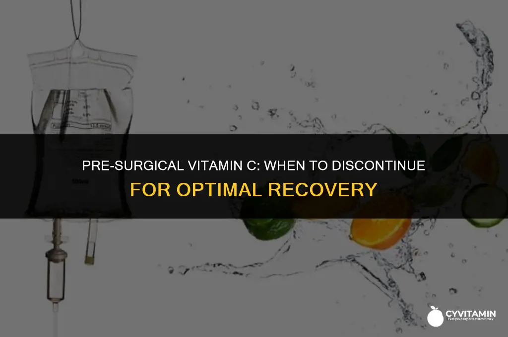 when to stop vitamin c before surgery