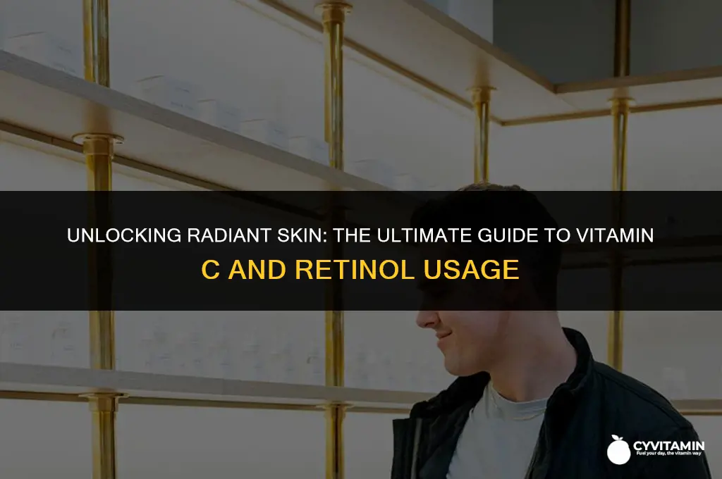 when to use vitamin c and retinol