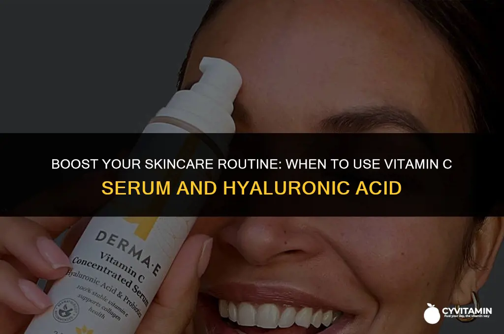 when to use vitamin c serum and hyaluronic acid