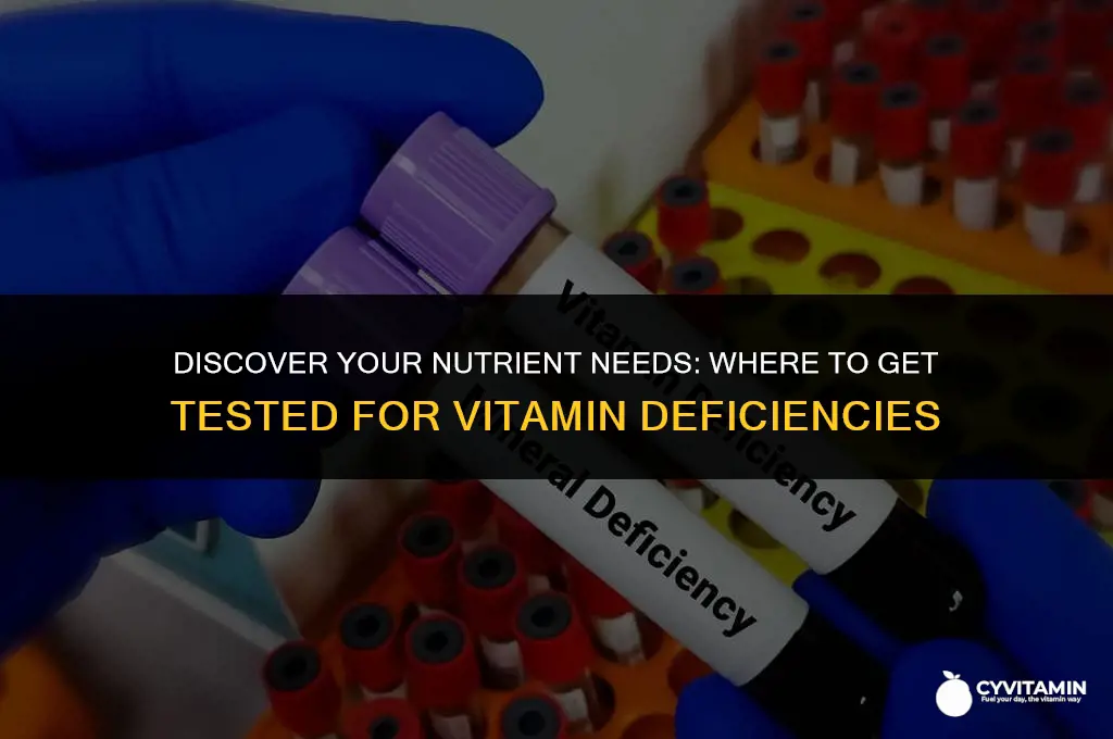 where can i get tested for vitamin deficiencies