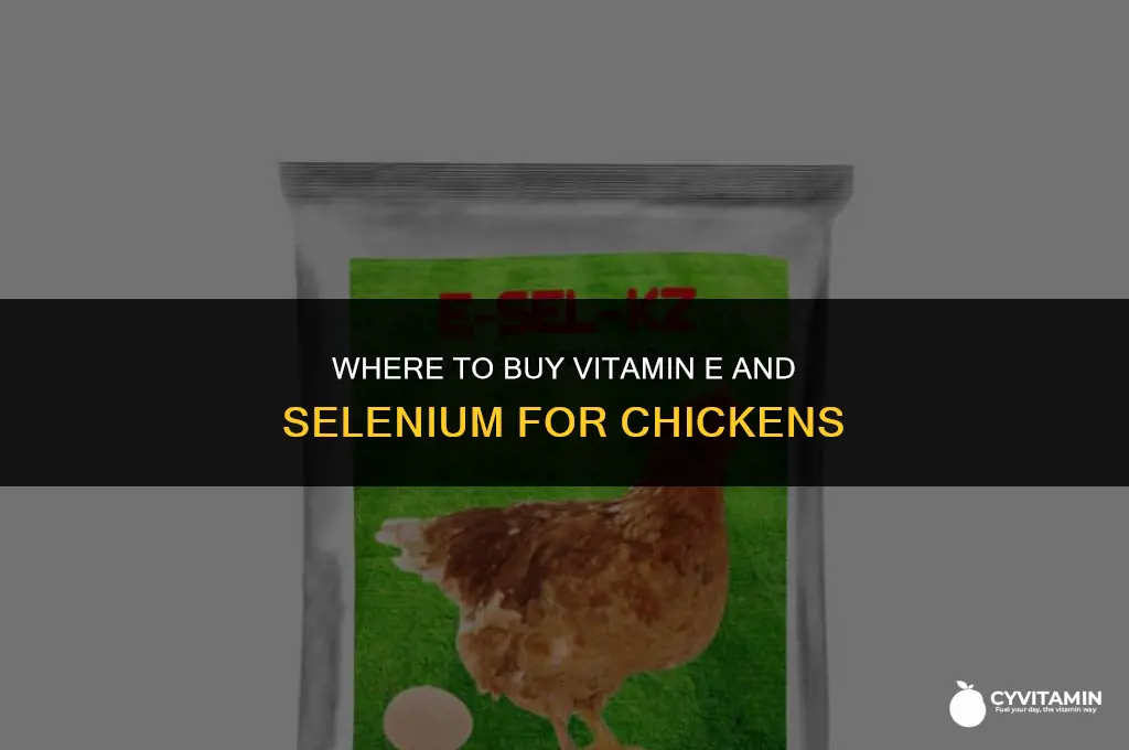 where to buy vitamin e and selenium for chickens