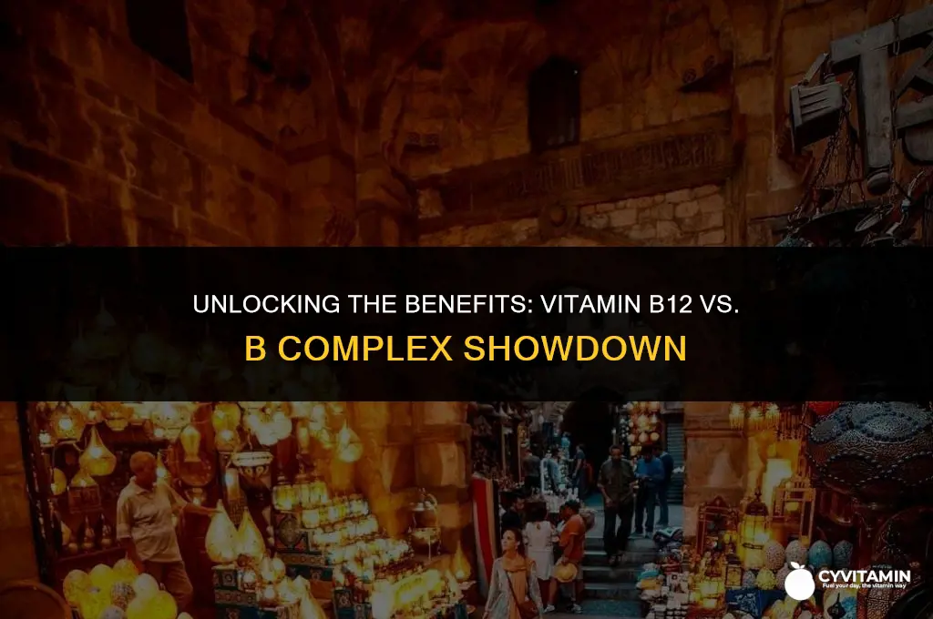 which is better vitamin b12 or b complex