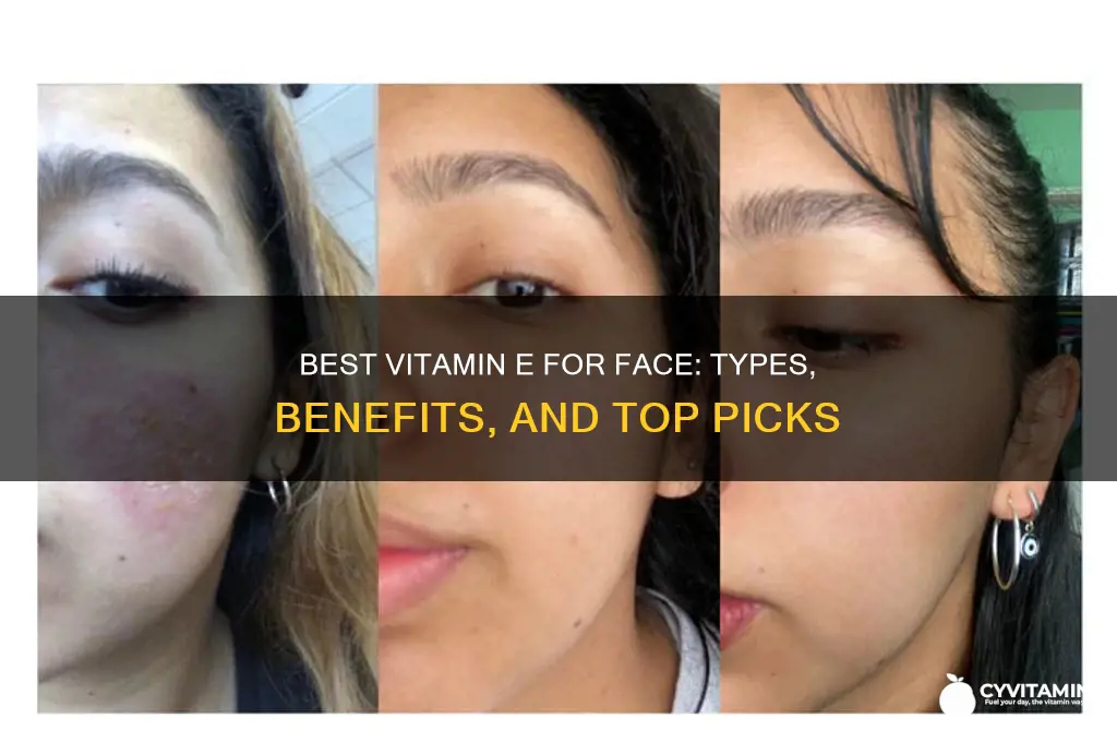 which vitamin e is best for face