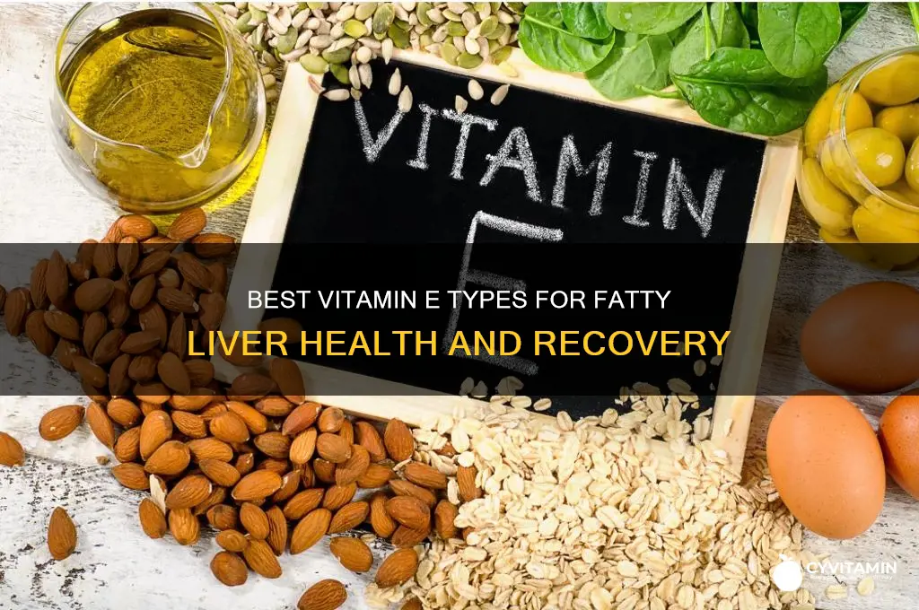 which vitamin e is best for fatty liver