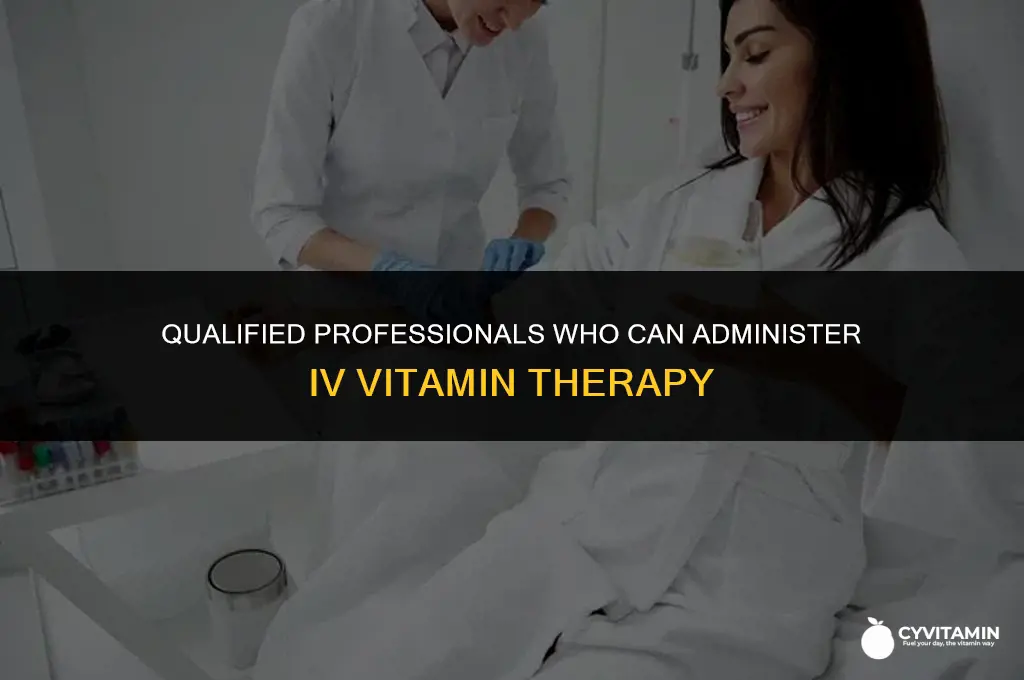who can administer iv vitamin therapy
