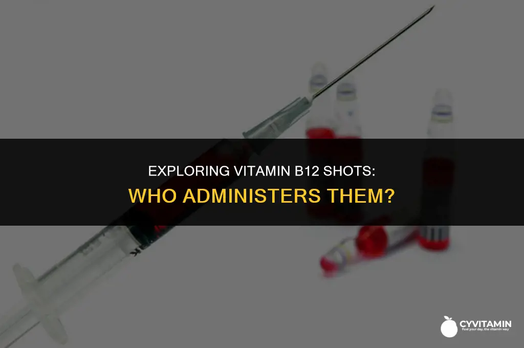 who gives vitamin b12 shots