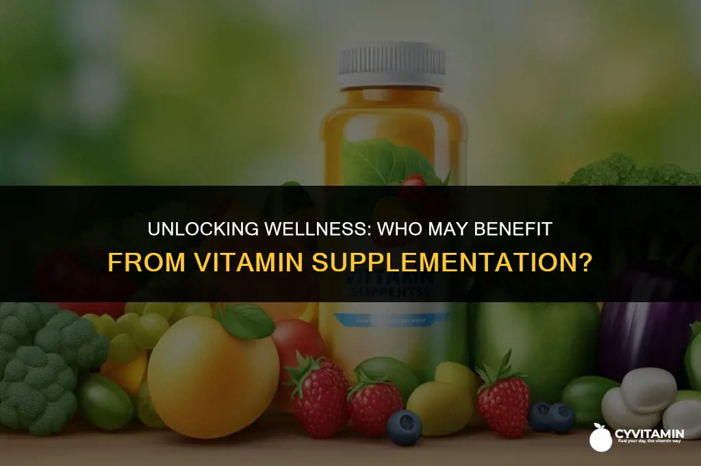 who may benefit from vitamin supplementation