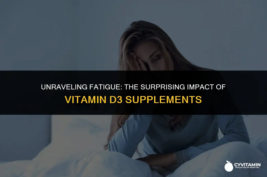 why do i feel tired after taking vitamin d3