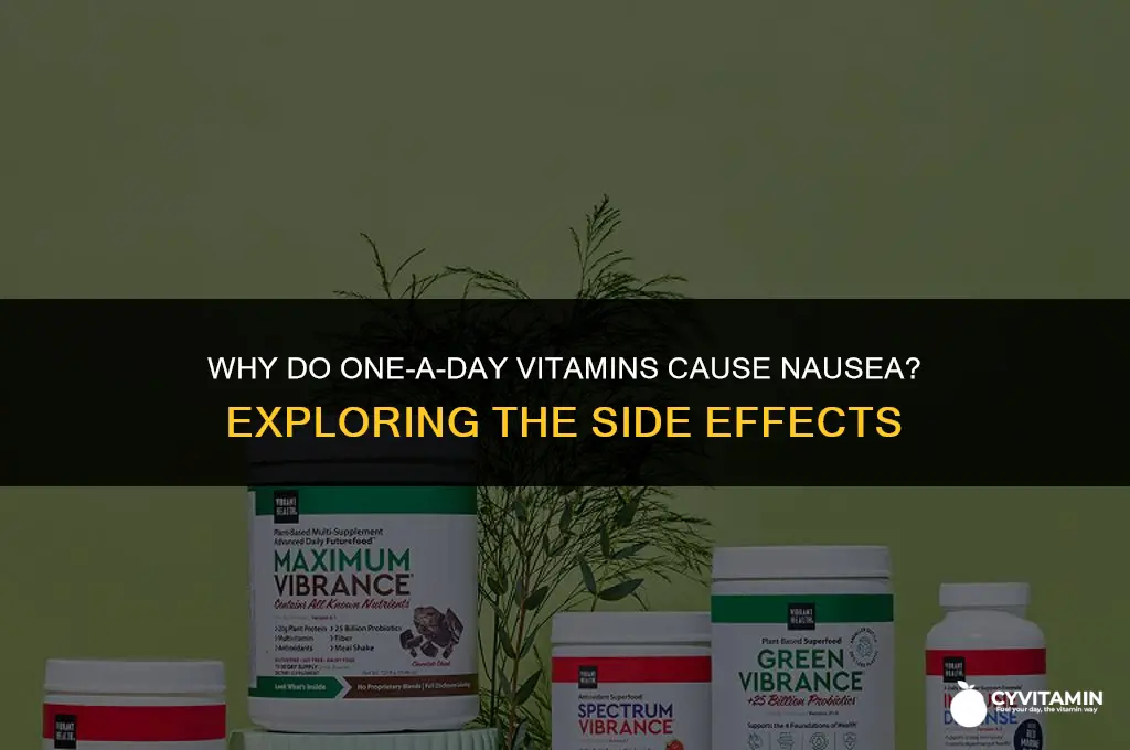 why do one a day vitamins make me nauseous