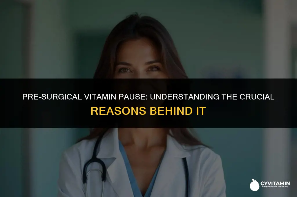 why do you have to stop taking vitamins before surgery