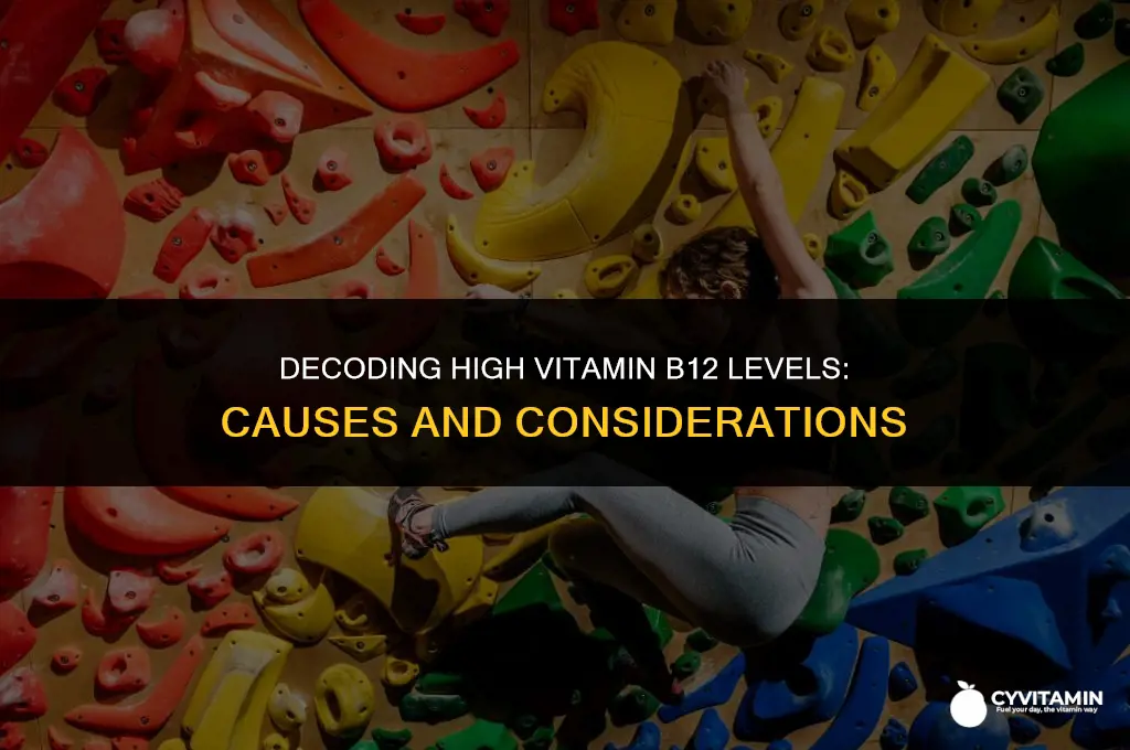 why is my vitamin b12 so high
